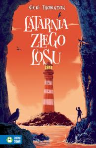 Latarnia złego losu. Autor: Thornton Nicki. Dobreksiazki.pl Okładka książki Latarnia złego losu