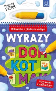 Malowanka z pisakiem wodnym. Wyrazy. Autor: Opracowanie zbiorowe. Dobreksiazki.pl Okładka książki Malowanka z pisakiem wodnym. Wyrazy
