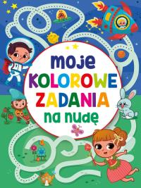 Moje kolorowe zadania na nudę. Autor: Opracowanie zbiorowe. Dobreksiazki.pl Okładka książki Moje kolorowe zadania na nudę