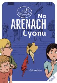 Na arenach Lyonu. Autor: Cyril Lepeigneux. Dobreksiazki.pl Okładka książki Na arenach Lyonu