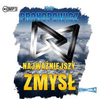 Najważniejszy zmysł. Audiobook. Autor: Prokopowicz Piotr. Dobreksiazki.pl Okładka książki Najważniejszy zmysł. Audiobook
