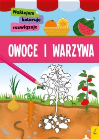 Naklejam, koloruję, rozwiązuję. Owoce i warzywa. Autor: Opracowanie zbiorowe. Dobreksiazki.pl Okładka książki Naklejam, koloruję, rozwiązuję. Owoce i warzywa