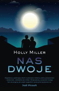Nas dwoje. Autor: Holly Miller. Dobreksiazki.pl Okładka książki Nas dwoje