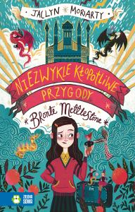 Niezwykle kłopotliwe przygody Bronte Mettlestone. Autor: Jaclyn Moriarty. Dobreksiazki.pl Okładka książki Niezwykle kłopotliwe przygody Bronte Mettlestone