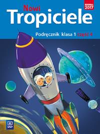 Nowi Tropiciele SP Podręcznik 1/4 WSiP. Autor: Praca zbiorowa. Dobreksiazki.pl Okładka książki Nowi Tropiciele SP Podręcznik 1/4 WSiP