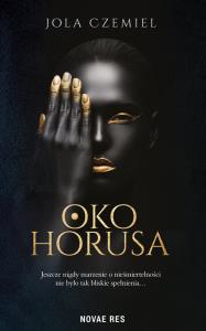 Oko Horusa. Autor: Jola Czemiel. Dobreksiazki.pl Okładka książki Oko Horusa