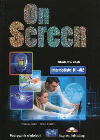 On Screen Intermediate B1+/B2 SB w. wieloletnia. Autor: Evans Virginia, Dooley Jenny. Dobreksiazki.pl Okładka książki On Screen Intermediate B1+/B2 SB w. wieloletnia