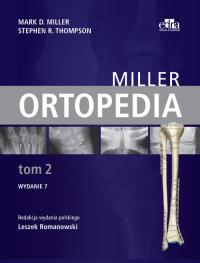 Ortopedia Miller Tom 2. Autor: M.D. Miller, S.R. Thompson. Dobreksiazki.pl Okładka książki Ortopedia Miller Tom 2