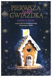 Pierwsza taka Gwiazdka. Autor: Karen Schaler. Dobreksiazki.pl Okładka książki Pierwsza taka Gwiazdka