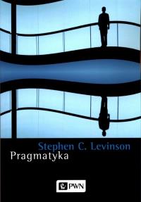 Pragmatyka. Autor: Levinson Stephen C.. Dobreksiazki.pl Okładka książki Pragmatyka