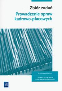 Prowadzenie spraw kadrowo-płacowych.Zbiór zadań. Autor: Joanna Śliżewska, Dorota Zadrożna, red. Joanna Ablewicz. Dobreksiazki.pl Okładka książki Prowadzenie spraw kadrowo-płacowych.Zbiór zadań