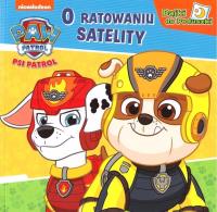 Psi Patrol Bajki do Poduszki. O ratowaniu satelity. Autor: Opracowanie zbiorowe. Dobreksiazki.pl Okładka książki Psi Patrol Bajki do Poduszki. O ratowaniu satelity