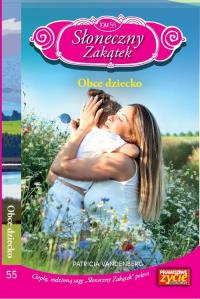 Słoneczny zakątek Tom 55 Obce dziecko. Autor: Vandenberg Patricia. Dobreksiazki.pl Okładka książki Słoneczny zakątek Tom 55 Obce dziecko