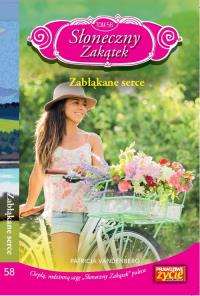 Słoneczny zakątek Tom 58 Zabłąkane serce. Autor: Vandenberg Patricia. Dobreksiazki.pl Okładka książki Słoneczny zakątek Tom 58 Zabłąkane serce
