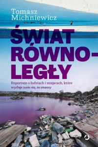 Świat równoległy. Autor: Tomek Michniewicz. Dobreksiazki.pl Okładka książki Świat równoległy