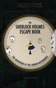 The Sherlock Holmes Escape Book The Adventure of the London Waterworks. Autor: Sacker Ormond. Dobreksiazki.pl Okładka książki The Sherlock Holmes Escape Book The Adventure of the London Waterworks