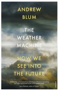 The Weather Machine. Autor: Blum Andrew. Dobreksiazki.pl Okładka książki The Weather Machine