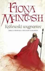 Trylogia Valisarów T.1 Królewski wygnaniec. Autor: McIntosh Fiona. Dobreksiazki.pl Okładka książki Trylogia Valisarów T.1 Królewski wygnaniec