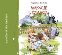 Wakacje u dziadków audiobook. Autor: Zarębska Magdalena. Dobreksiazki.pl Okładka książki Wakacje u dziadków audiobook