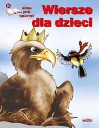 Wiersze dla dzieci 10. Antologia poetów wspołcz.. Autor: Praca zbiorowa. Dobreksiazki.pl Okładka książki Wiersze dla dzieci 10. Antologia poetów wspołcz.