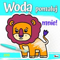Wodą pomaluj mnie.Zoo. Autor: Opracowanie zbiorowe. Dobreksiazki.pl Okładka książki Wodą pomaluj mnie.Zoo