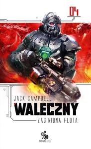 Zaginona Flota T.4 Waleczny w.2020. Autor: Campbell Jack. Dobreksiazki.pl Okładka książki Zaginona Flota T.4 Waleczny w.2020