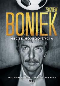 Zbigniew Boniek. Autor: Janusz Basałaj Zbigniew Boniek. Dobreksiazki.pl Okładka książki Zbigniew Boniek