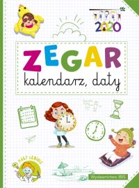 Zegar, kalendarz, daty. Mały geniusz. Autor: Opracowanie zbiorowe. Dobreksiazki.pl Okładka książki Zegar, kalendarz, daty. Mały geniusz