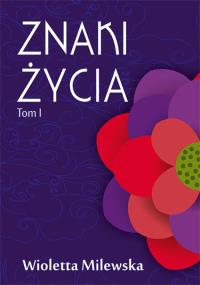 Znaki życia T.I. Autor: Milewska Wioletta. Dobreksiazki.pl Okładka książki Znaki życia T.I