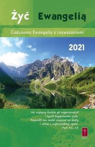 Żyć Ewalgelią 2021 Codzienna Ewangelia TW. Autor: praca zbiorowa. Dobreksiazki.pl Okładka książki Żyć Ewalgelią 2021 Codzienna Ewangelia TW
