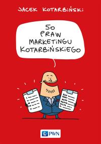 50 praw marketingu Kotarbińskiego. Autor: Jacek Kotarbiński. Dobreksiazki.pl Okładka książki 50 praw marketingu Kotarbińskiego