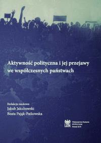 Aktywność polityczna i jej przejawy we współczesnych państwach. Wydawca: Wydawnictwo Naukowe UAM. Dobreksiazki.pl Opakowanie Aktywność polityczna i jej przejawy we współczesnych państwach