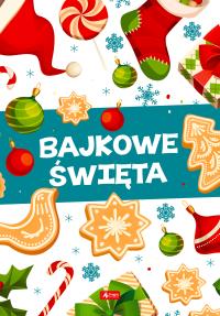 Bajkowe święta. Autor: Opracowanie zbiorowe. Dobreksiazki.pl Okładka książki Bajkowe święta