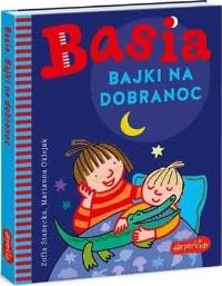 Basia. Bajki na dobranoc. Autor: Stanecka Zofia. Dobreksiazki.pl Okładka książki Basia. Bajki na dobranoc