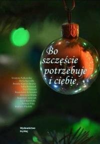 Okładka książki Bo szczęście potrzebuje i ciebie