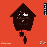 CD MP3 Spokój ducha. Co zyskujemy z wiekiem. Autor: Schmid Wilhelm. Dobreksiazki.pl Okładka książki CD MP3 Spokój ducha. Co zyskujemy z wiekiem