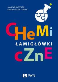 Chemiczne łamigłówki. Autor: Jacek Wojaczyński, Elżbieta Wojaczyńska. Dobreksiazki.pl Okładka książki Chemiczne łamigłówki