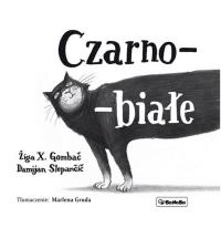 Czarno-białe. Autor: Gombac Ziga X.. Dobreksiazki.pl Okładka książki Czarno-białe