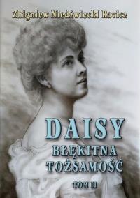 Daisy. Błękitna tożsamość T.2. Autor: Zbigniew Niedźwiecki Ravicz. Dobreksiazki.pl Okładka książki Daisy. Błękitna tożsamość T.2