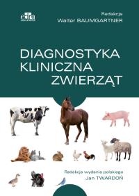 Diagnostyka kliniczna zwierząt. Autor: Baumgartner W.. Dobreksiazki.pl Okładka książki Diagnostyka kliniczna zwierząt