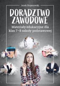 Okładka książki Doradztwo zawodowe Materiały edukacyjne dla klas 7-8 szkoły podstawowej