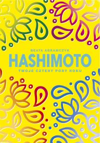 Hashimoto. Twoje cztery pory roku.. Autor: Beata Abramczyk. Dobreksiazki.pl Okładka książki Hashimoto. Twoje cztery pory roku.