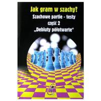 Jak gram w szachy Szachowe partie-testy część 2. Debiuty półotwarte. Autor: Kostrow Wsiewołod. Dobreksiazki.pl Okładka książki Jak gram w szachy Szachowe partie-testy część 2. Debiuty półotwarte