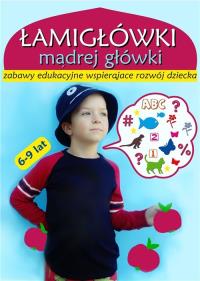 Łamigłówki mądrej główki 6-9 lat. Autor: Opracowanie zbiorowe. Dobreksiazki.pl Okładka książki Łamigłówki mądrej główki 6-9 lat