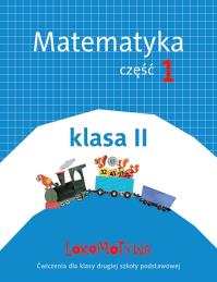Lokomotywa 2 Matematyka cz.1 w.2018 GWO. Autor: Małgorzata Dobrowolska (red.), Szulc Agnieszka. Dobreksiazki.pl Okładka książki Lokomotywa 2 Matematyka cz.1 w.2018 GWO