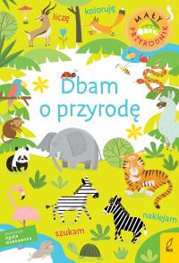 Mały przyrodnik. Dbam o przyrodę. Wydawca: Wilga. Dobreksiazki.pl Opakowanie Mały przyrodnik. Dbam o przyrodę
