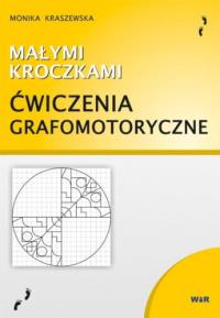 Małymi kroczkami.Ćwiczenia grafomotoryczne. Autor: Monika Kraszewska. Dobreksiazki.pl Okładka książki Małymi kroczkami.Ćwiczenia grafomotoryczne