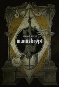Manuskrypt. Autor: Wojciech Uszok. Dobreksiazki.pl Okładka książki Manuskrypt