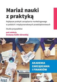 Mariaż nauki z praktyką. Autor: Grażyna Golik-Górecka (red.). Dobreksiazki.pl Okładka książki Mariaż nauki z praktyką
