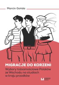 Migracje do korzeni. Autor: Gońda Marcin. Dobreksiazki.pl Okładka książki Migracje do korzeni